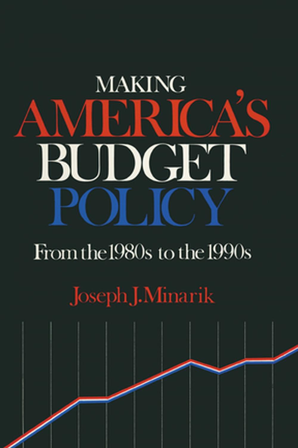 Big bigCover of Making America's Budget Policy from the 1980's to the 1990's