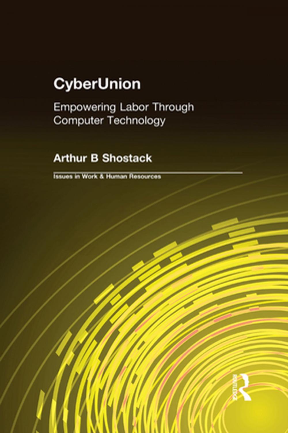 Big bigCover of CyberUnion: Empowering Labor Through Computer Technology