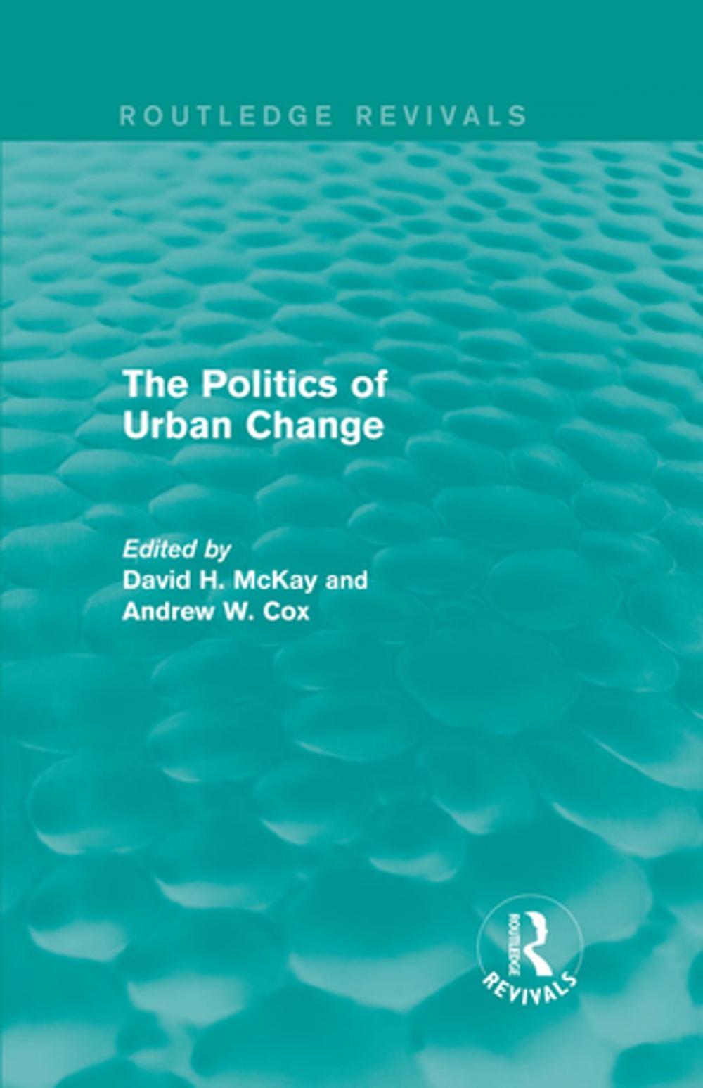 Big bigCover of Routledge Revivals: The Politics of Urban Change (1979)