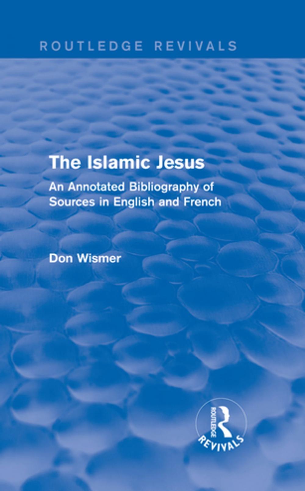 Big bigCover of Routledge Revivals: The Islamic Jesus (1977)