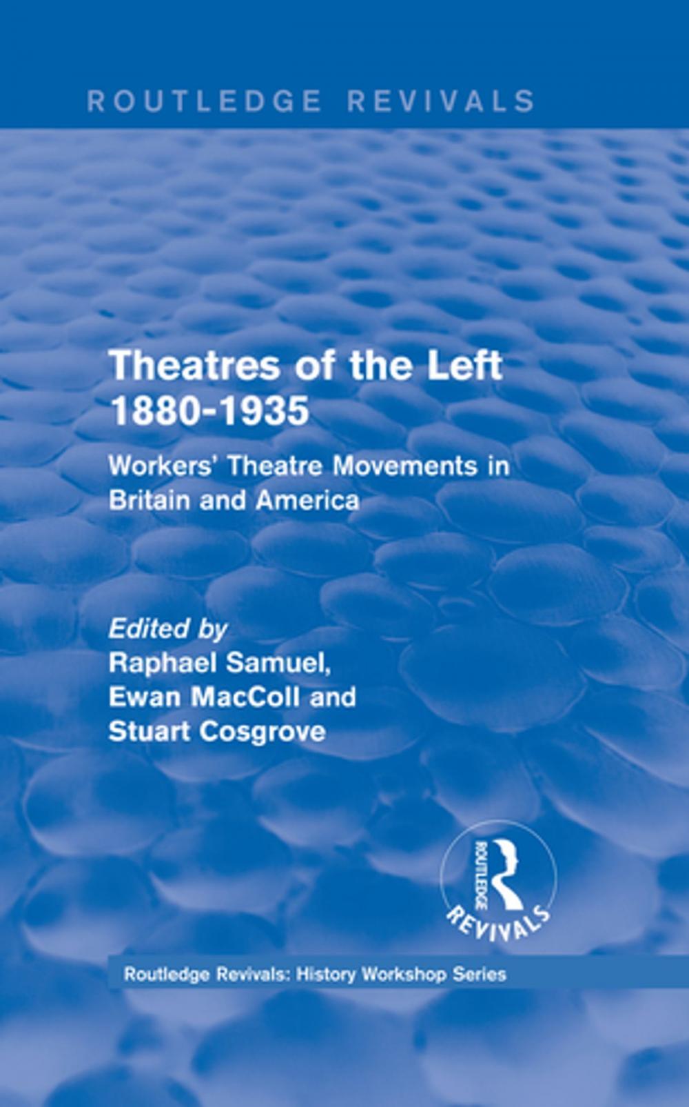 Big bigCover of Routledge Revivals: Theatres of the Left 1880-1935 (1985)