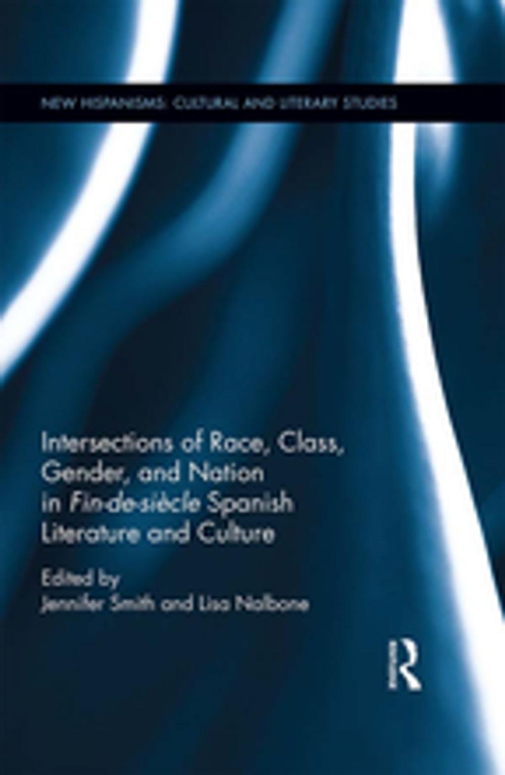 Big bigCover of Intersections of Race, Class, Gender, and Nation in Fin-de-siècle Spanish Literature and Culture