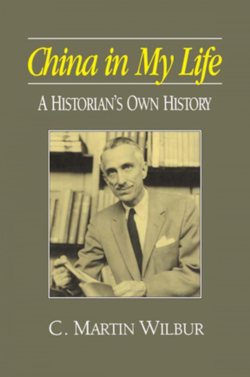 Big bigCover of China in My Life: A Historian's Own History