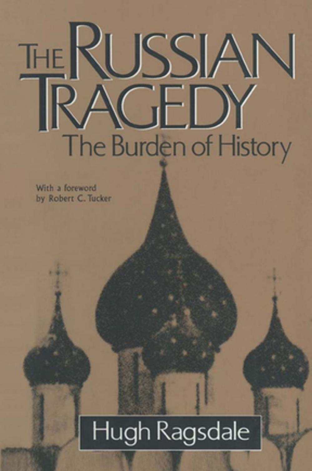 Big bigCover of The Russian Tragedy: The Burden of History