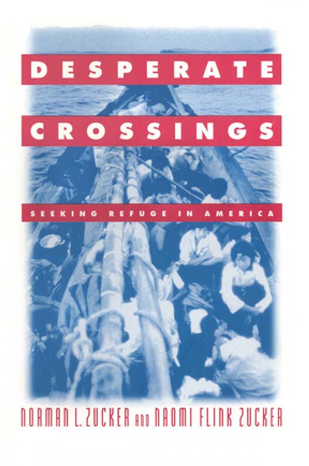 Big bigCover of Desperate Crossings: Seeking Refuge in America