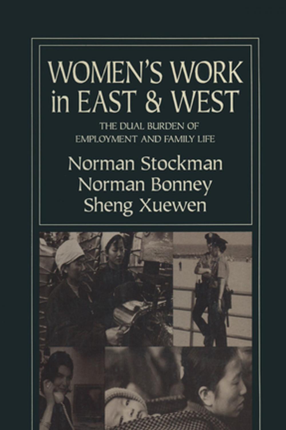 Big bigCover of Women's Work in East and West: The Dual Burden of Employment and Family Life