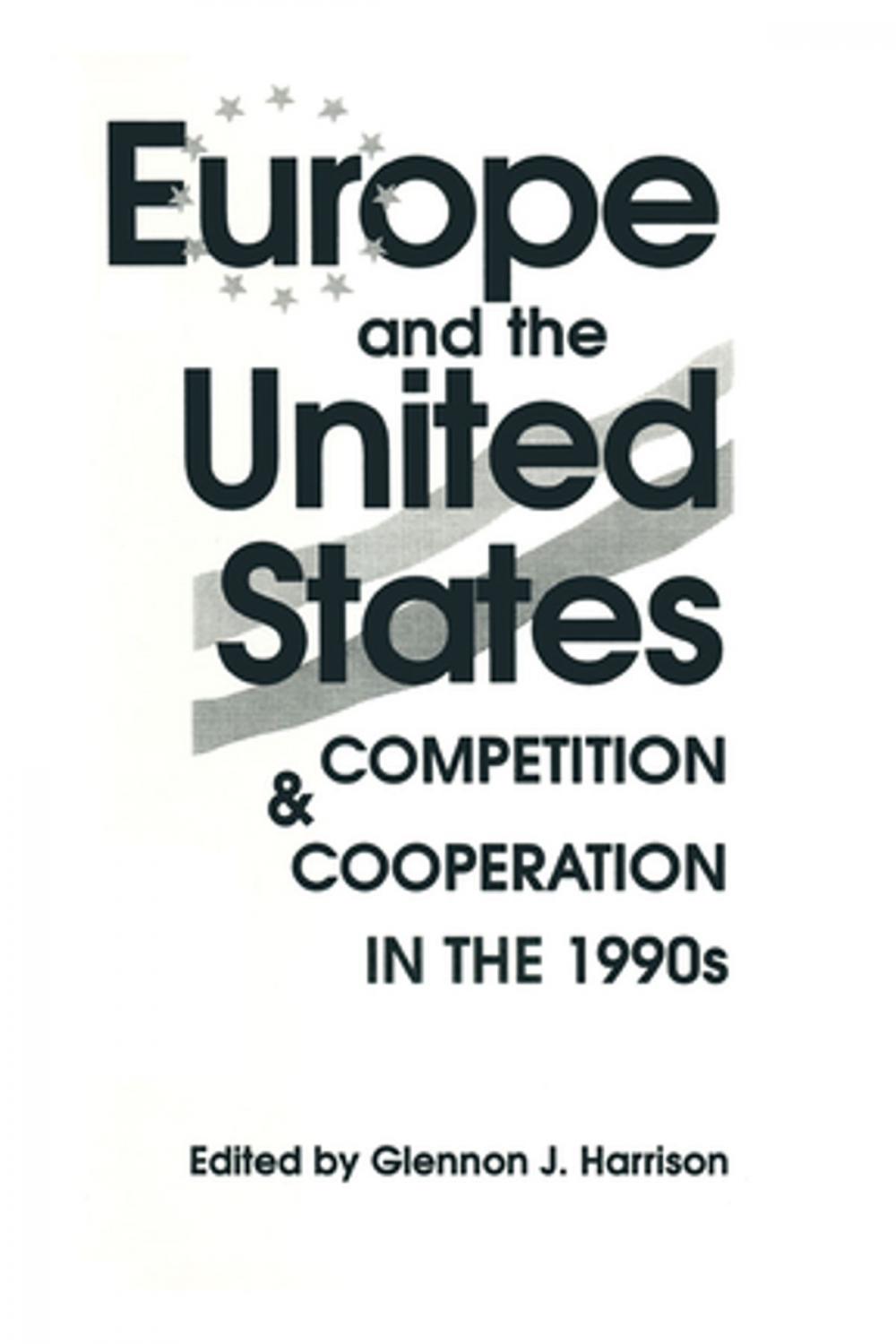 Big bigCover of Europe and the United States: Competition and Co-operation in the 1990s