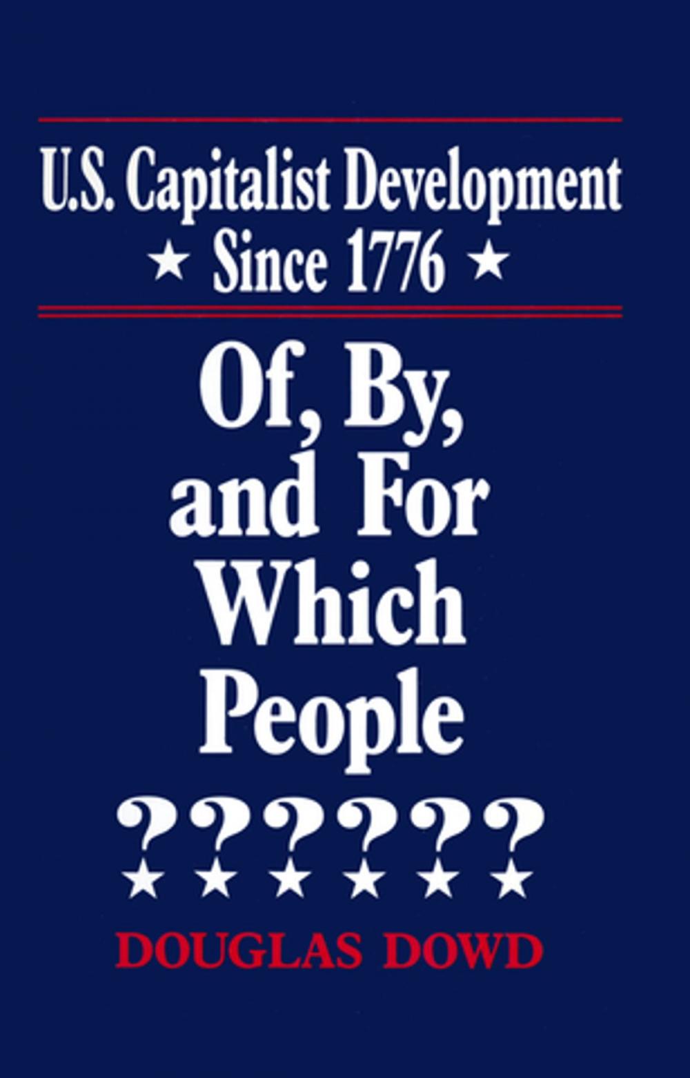 Big bigCover of US Capitalist Development Since 1776: Of, by and for Which People?