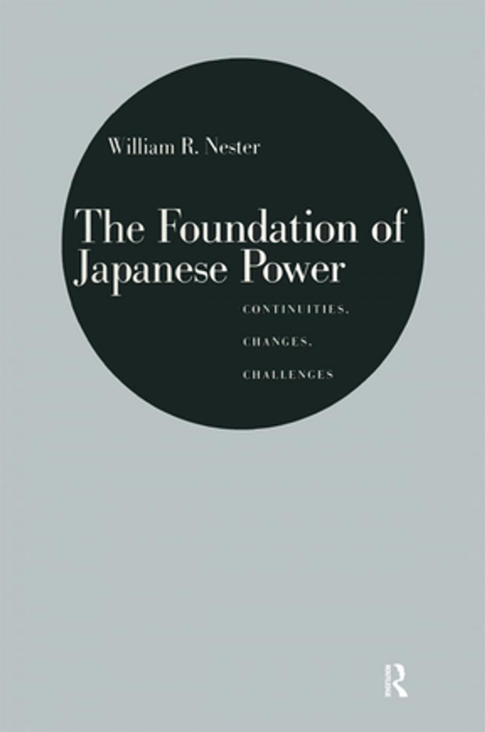 Big bigCover of The Foundation of Japanese Power: Continuities, Changes, Challenges