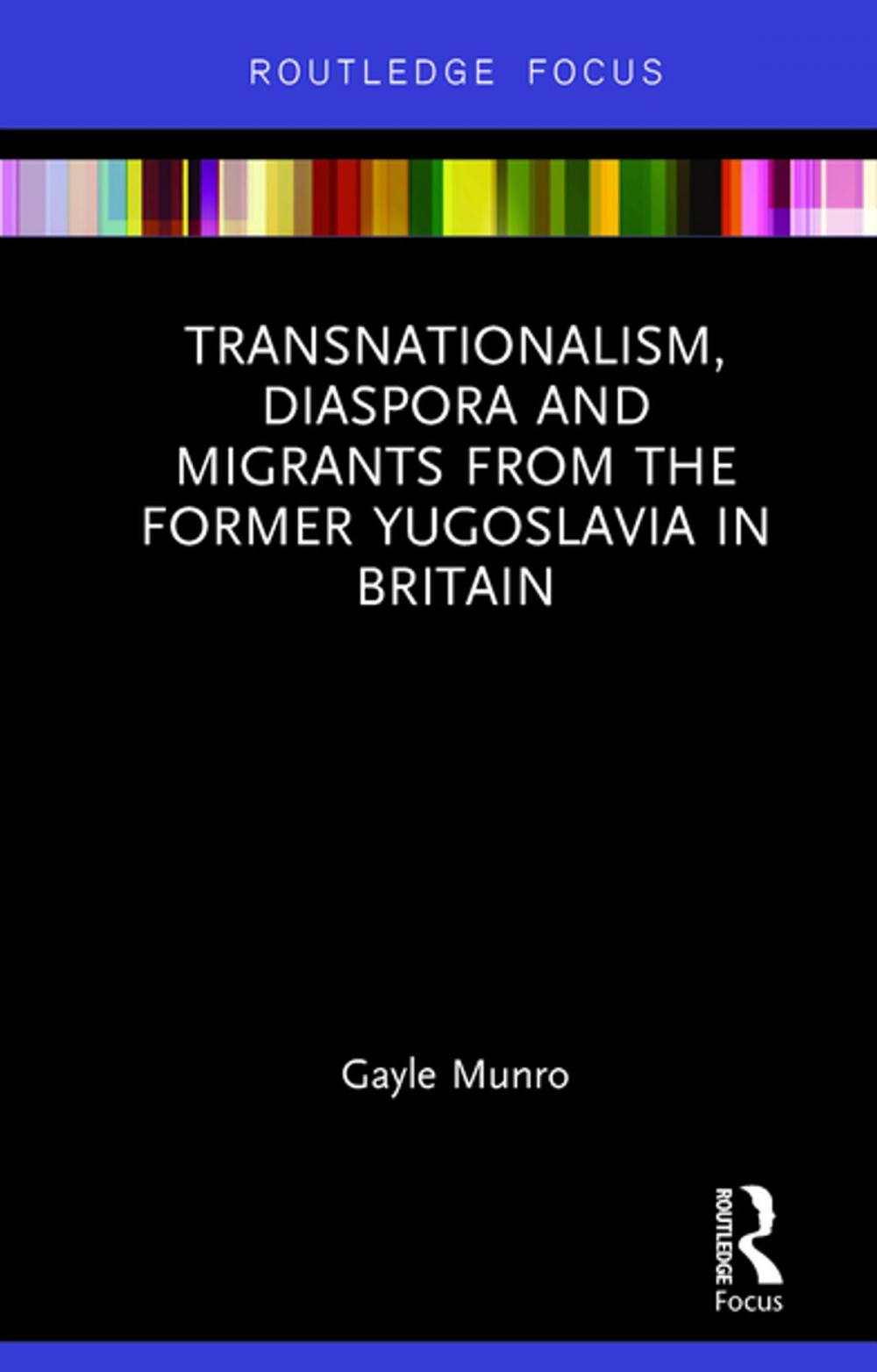 Big bigCover of Transnationalism, Diaspora and Migrants from the former Yugoslavia in Britain