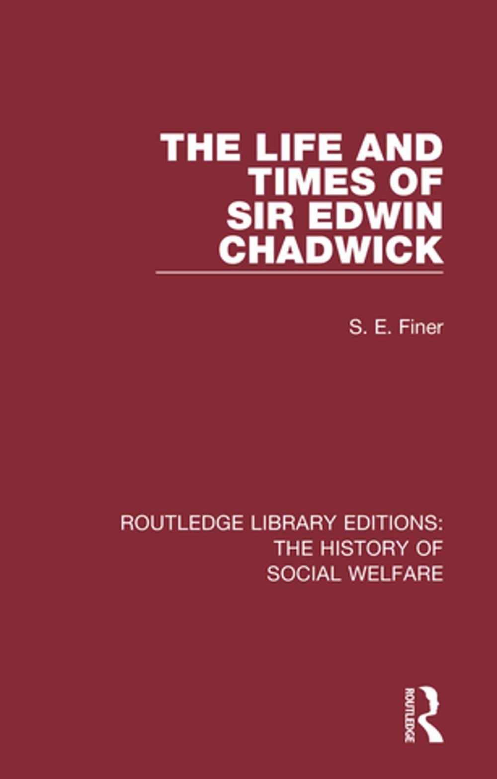 Big bigCover of The Life and Times of Sir Edwin Chadwick