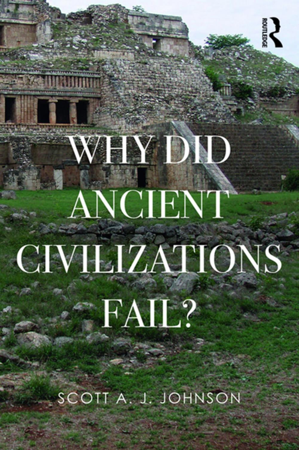 Big bigCover of Why Did Ancient Civilizations Fail?