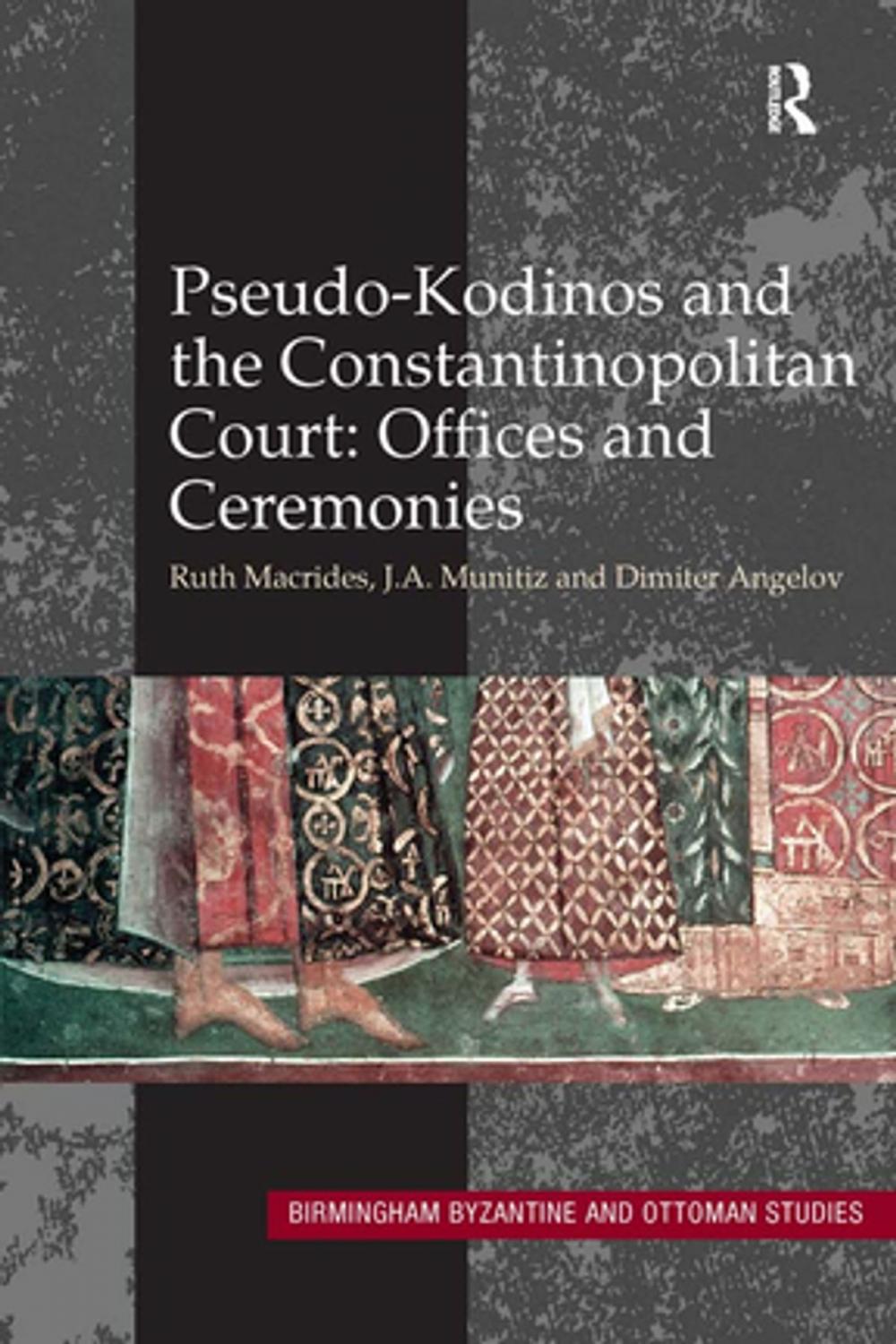 Big bigCover of Pseudo-Kodinos and the Constantinopolitan Court: Offices and Ceremonies