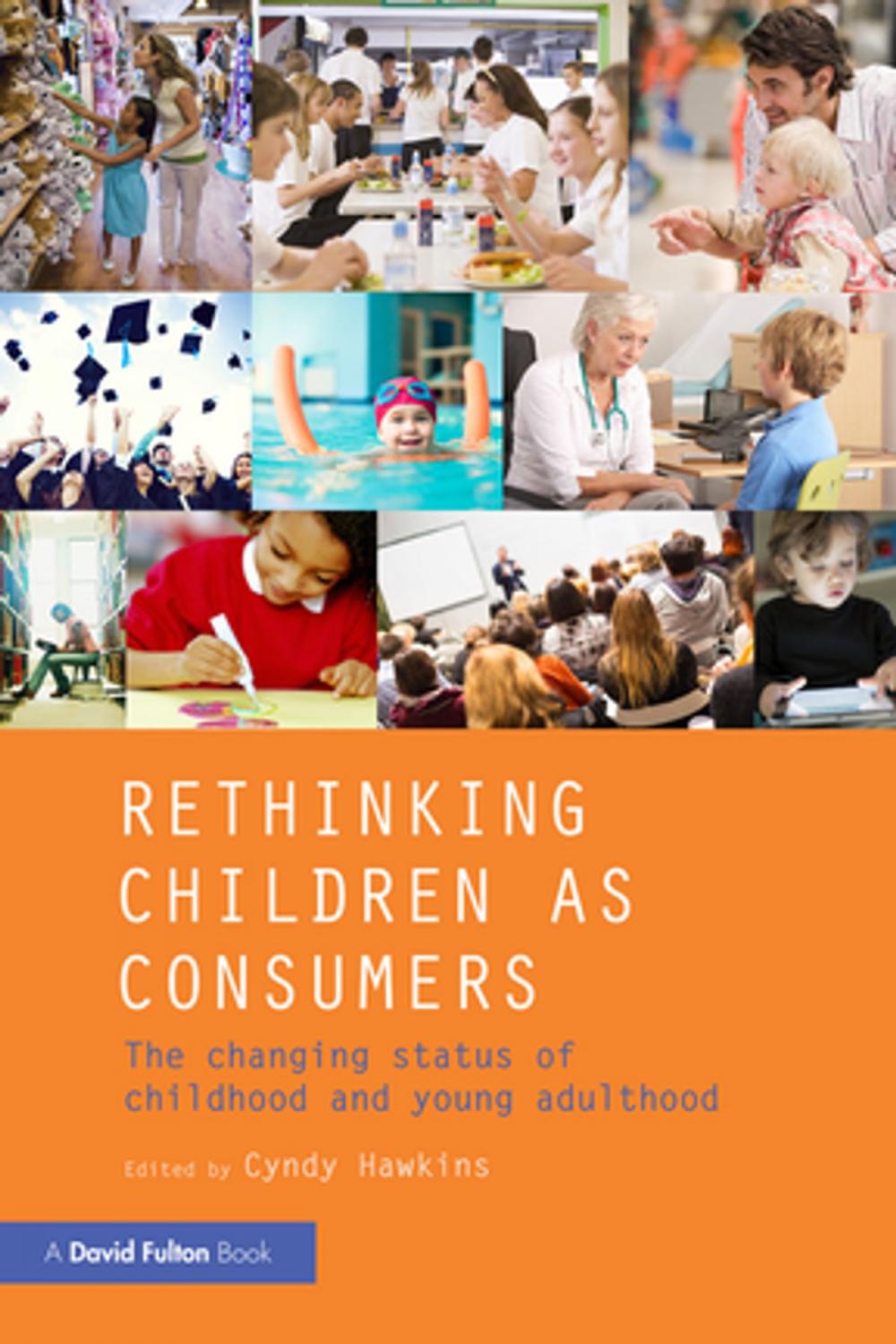 Big bigCover of Rethinking Children as Consumers