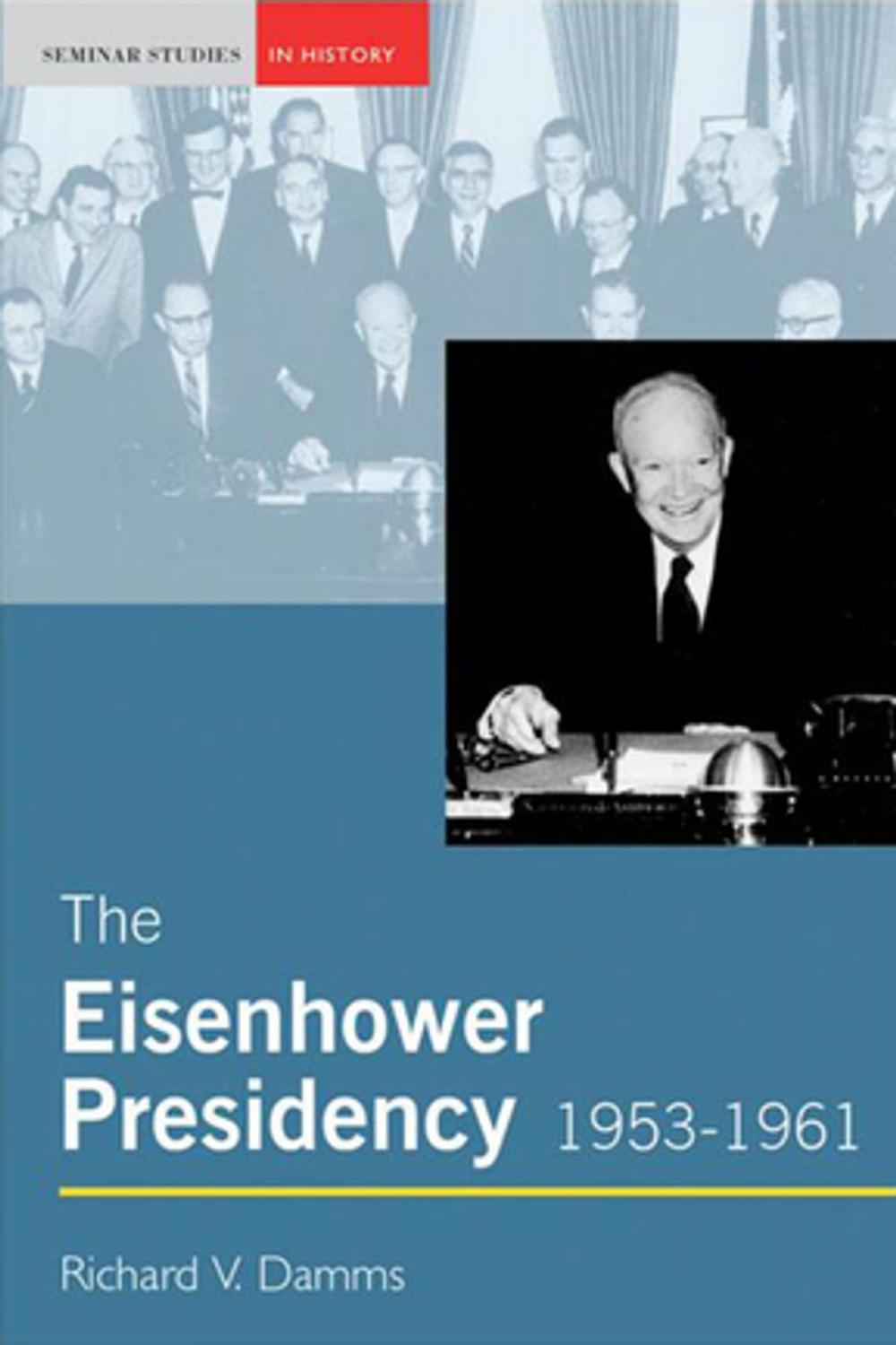 Big bigCover of The Eisenhower Presidency, 1953-1961