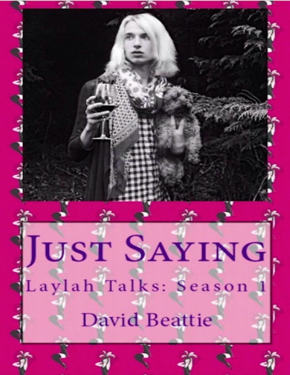 Big bigCover of Just Saying; Laylah Talks:Season 1