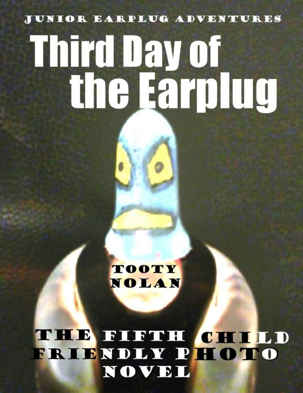 Big bigCover of Junior Earplug Adventures: Third Day of the Earplug