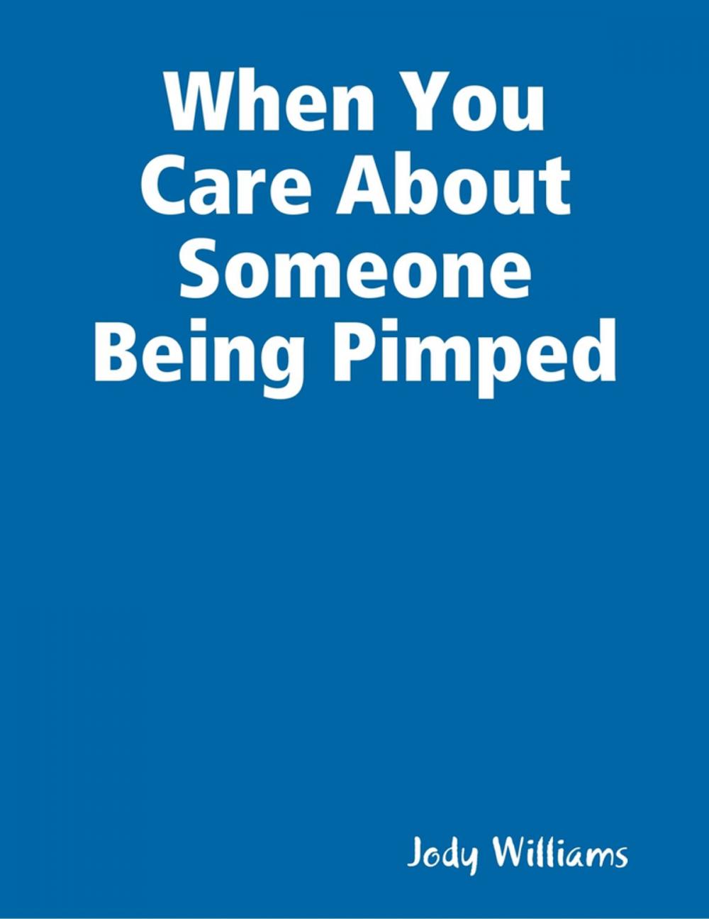 Big bigCover of When You Care About Someone Being Pimped