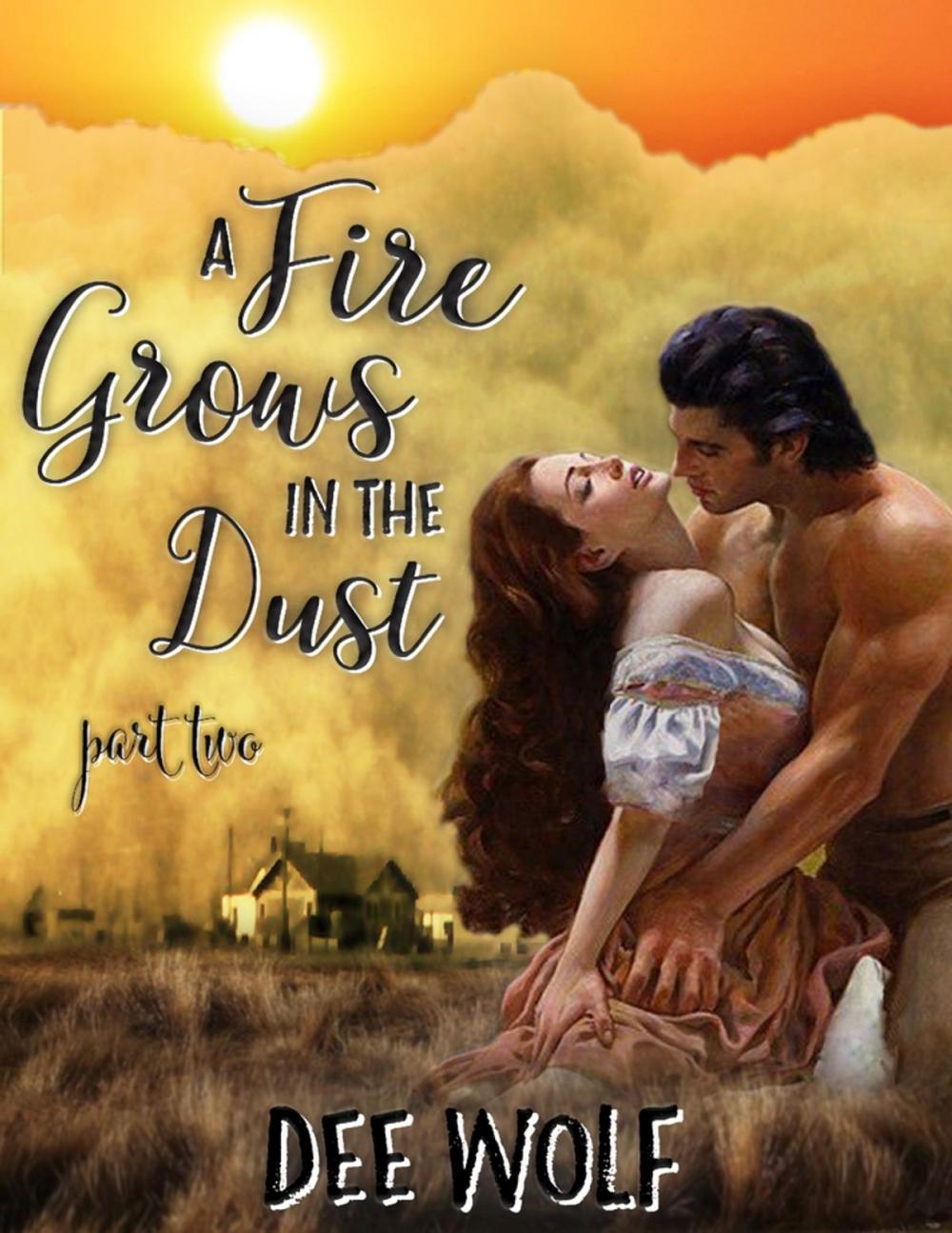 Big bigCover of A Fire Grows In the Dust: Part Two