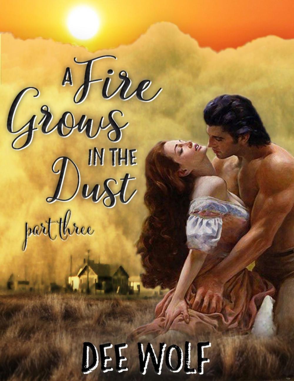 Big bigCover of A Fire Grows In the Dust: Part Three