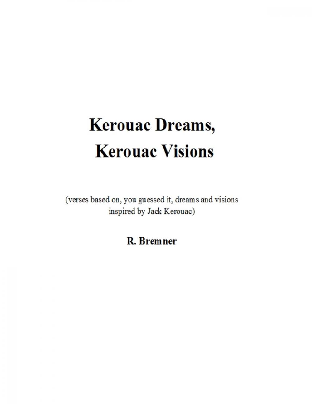 Big bigCover of Kerouc Dreams, Kerouac Visions