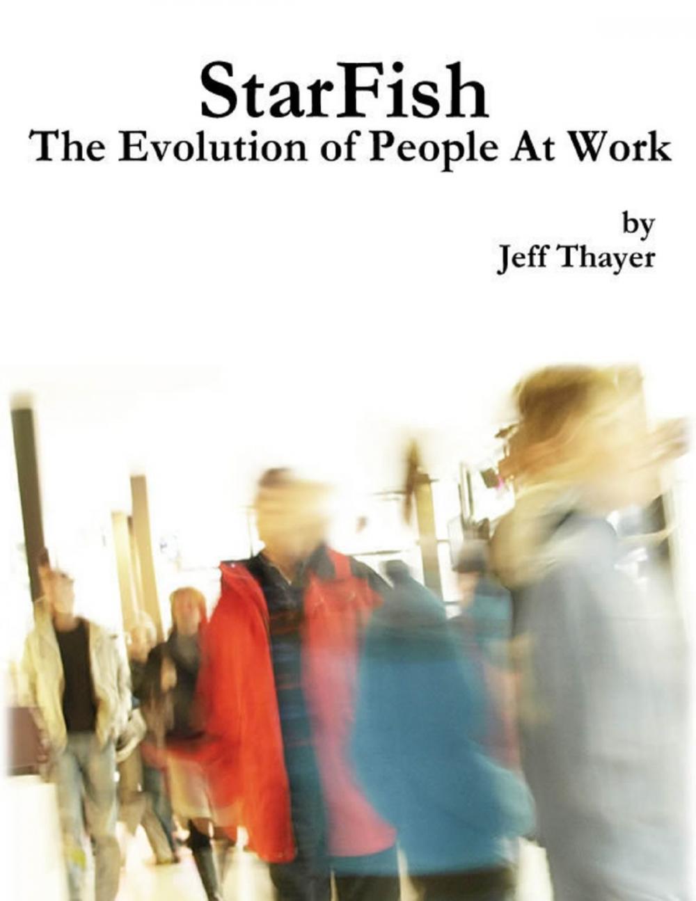 Big bigCover of Starfish: The Evolution of People At Work