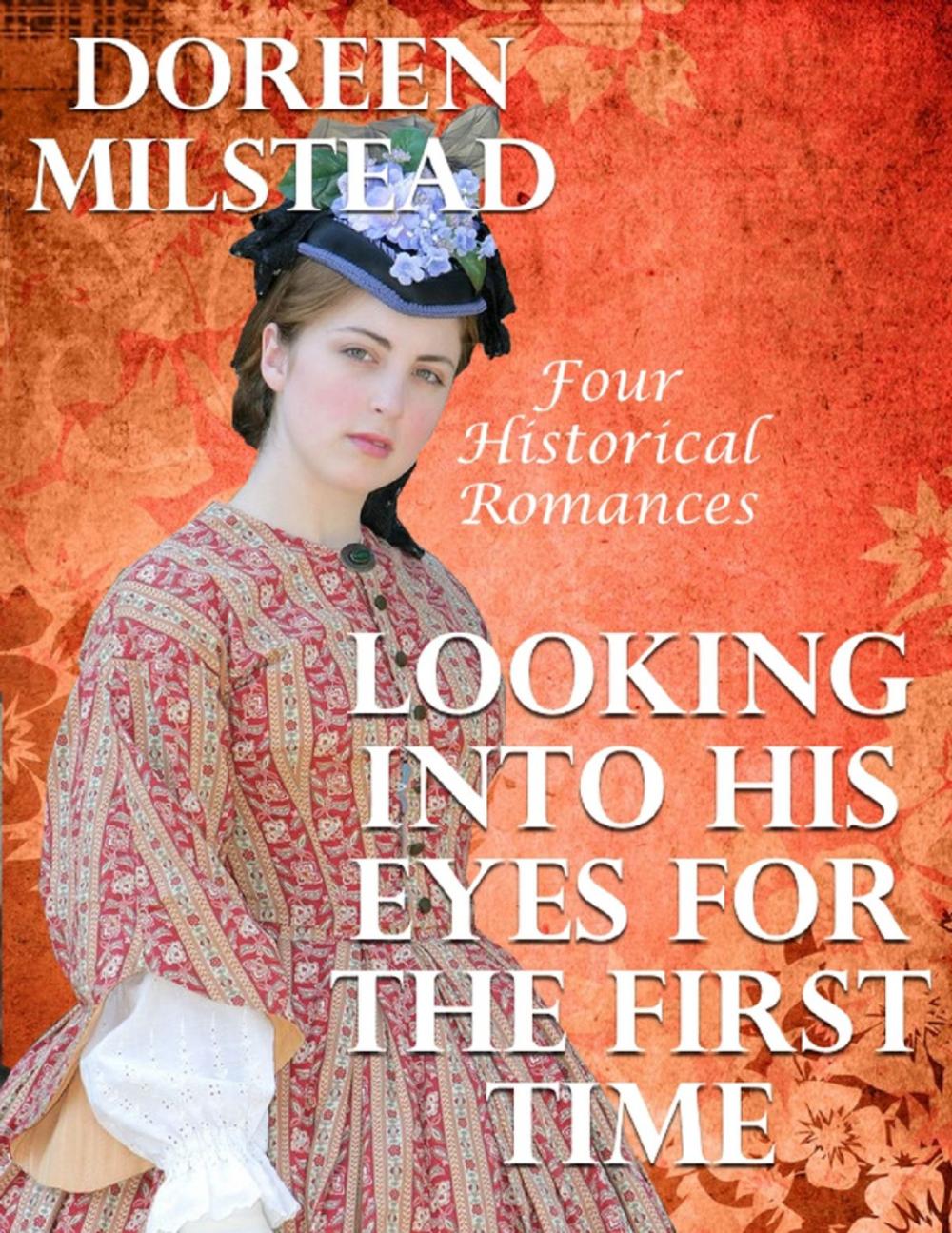 Big bigCover of Looking Into His Eyes for the First Time: Four Historical Romances