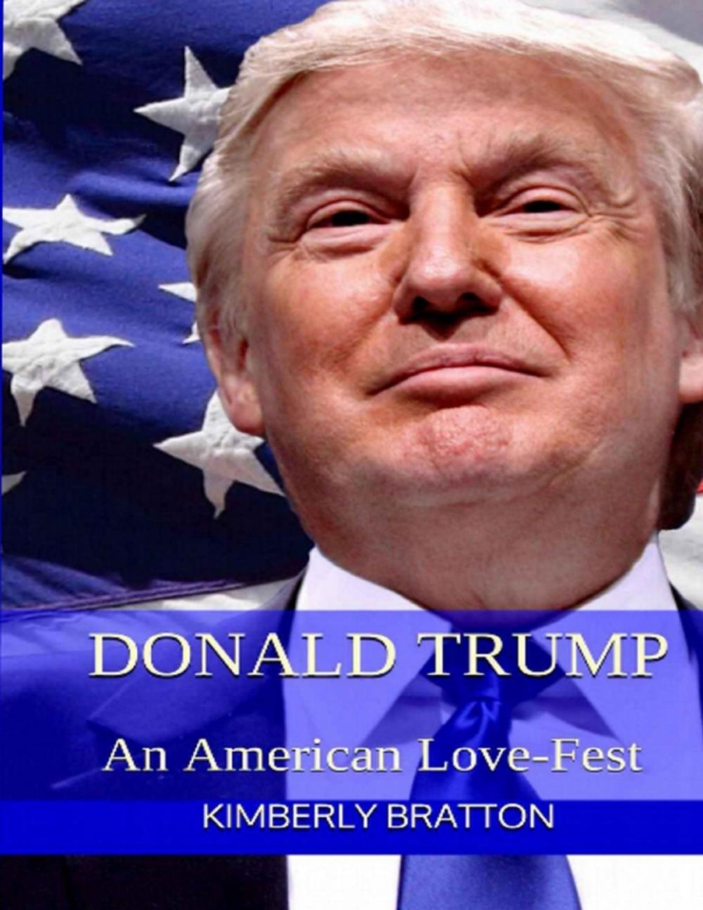 Big bigCover of Donald Trump: An American Love-fest