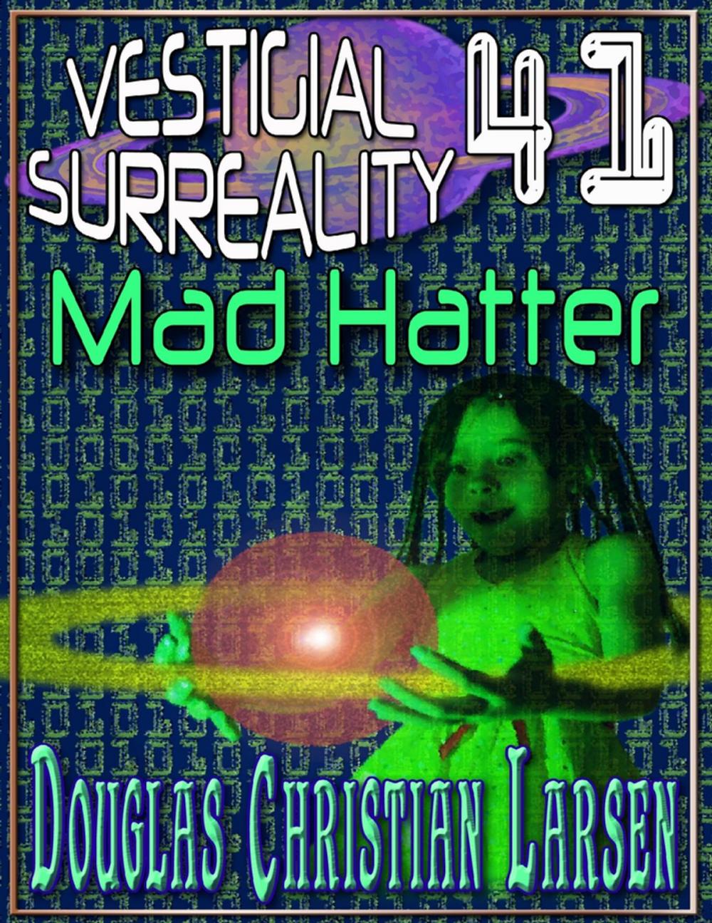 Big bigCover of Vestigial Surreality: 41: Mad Hatter