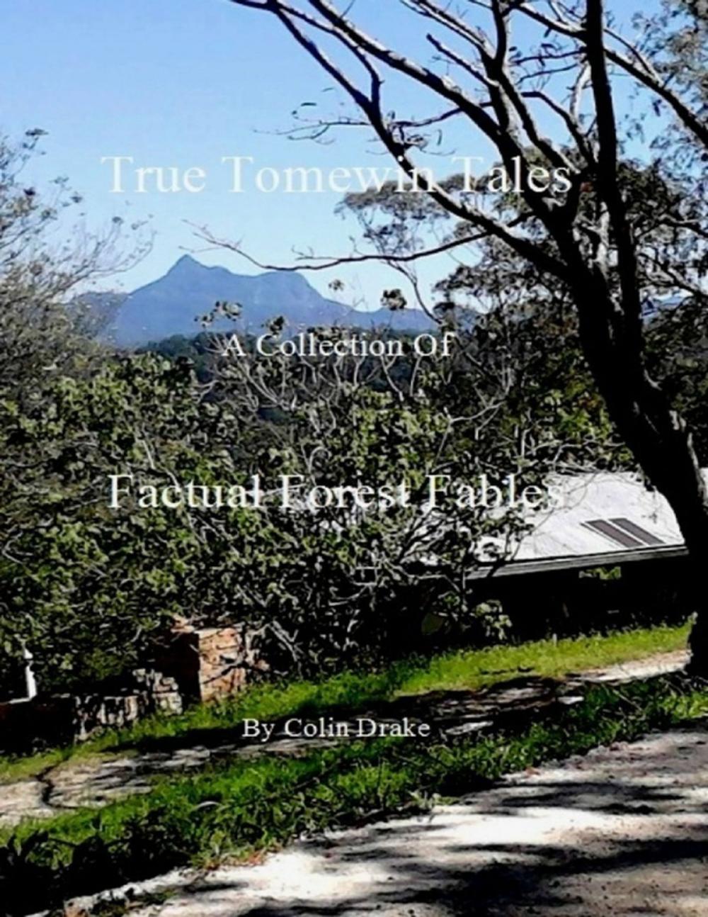 Big bigCover of True Tomewin Tales - A Collection of Factual Forest Fables