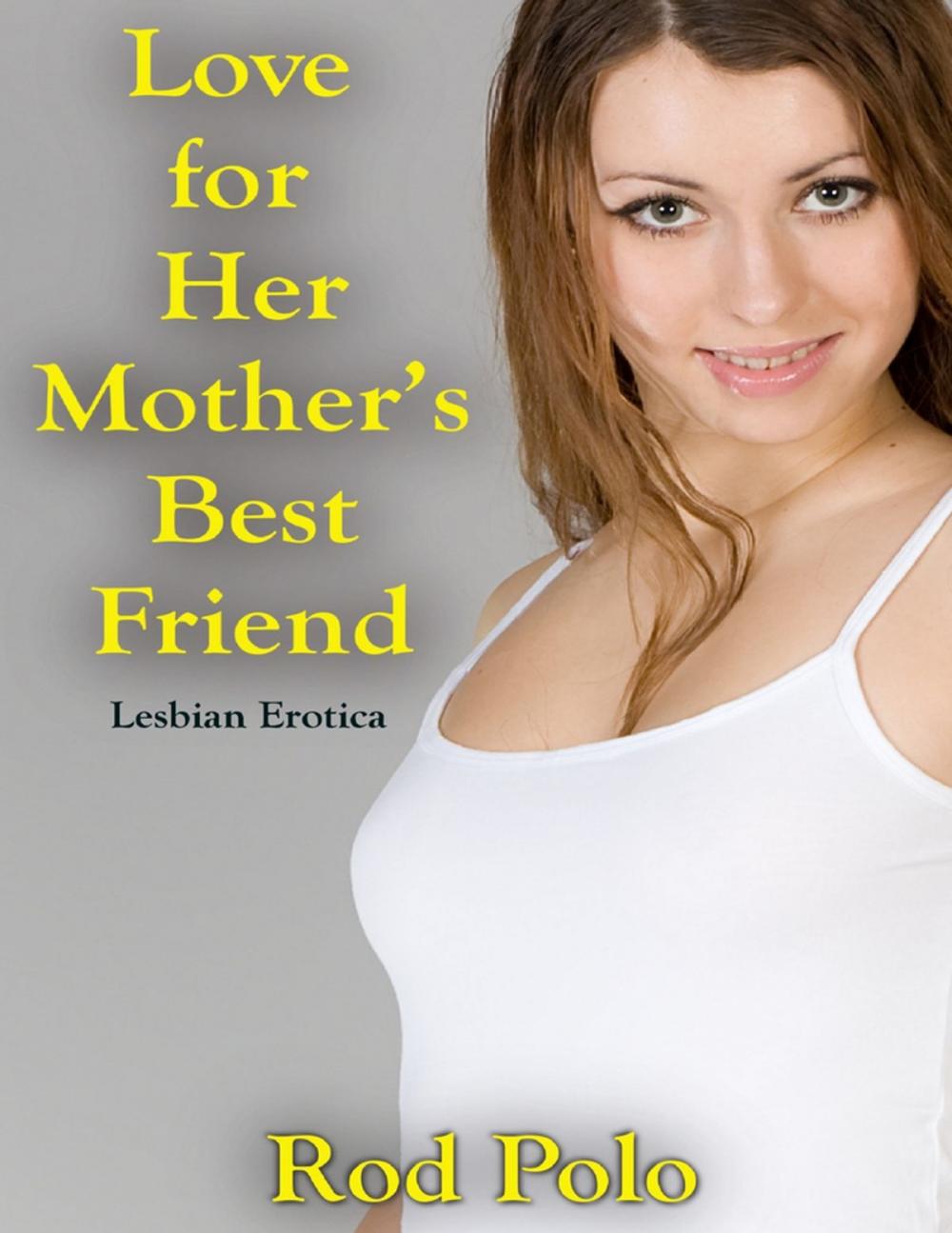 Big bigCover of Love for Her Mother’s Best Friend: Lesbian Erotica