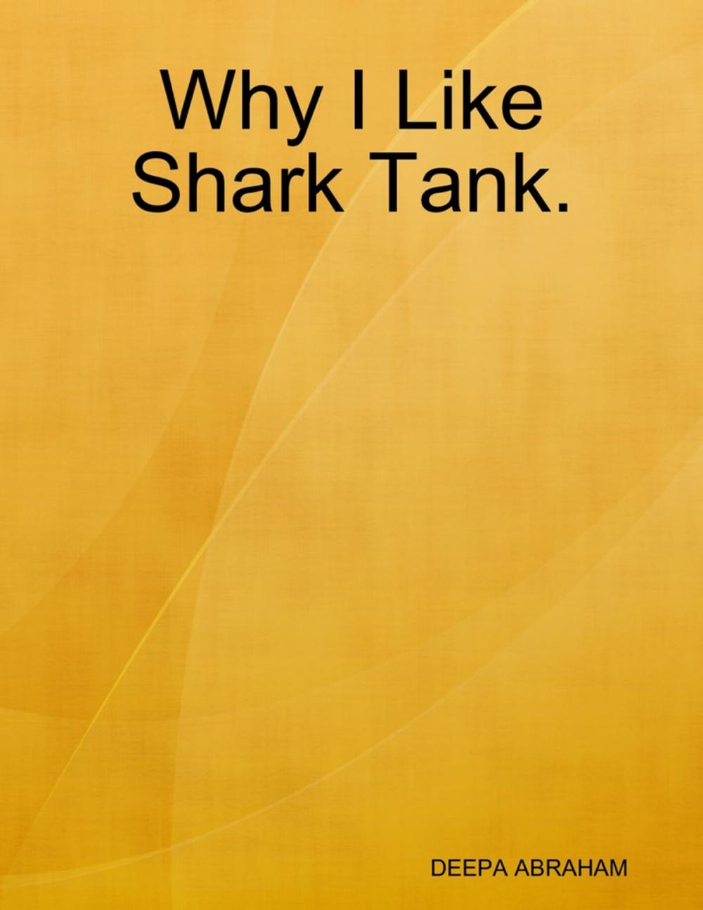 Big bigCover of Why I Like Shark Tank.