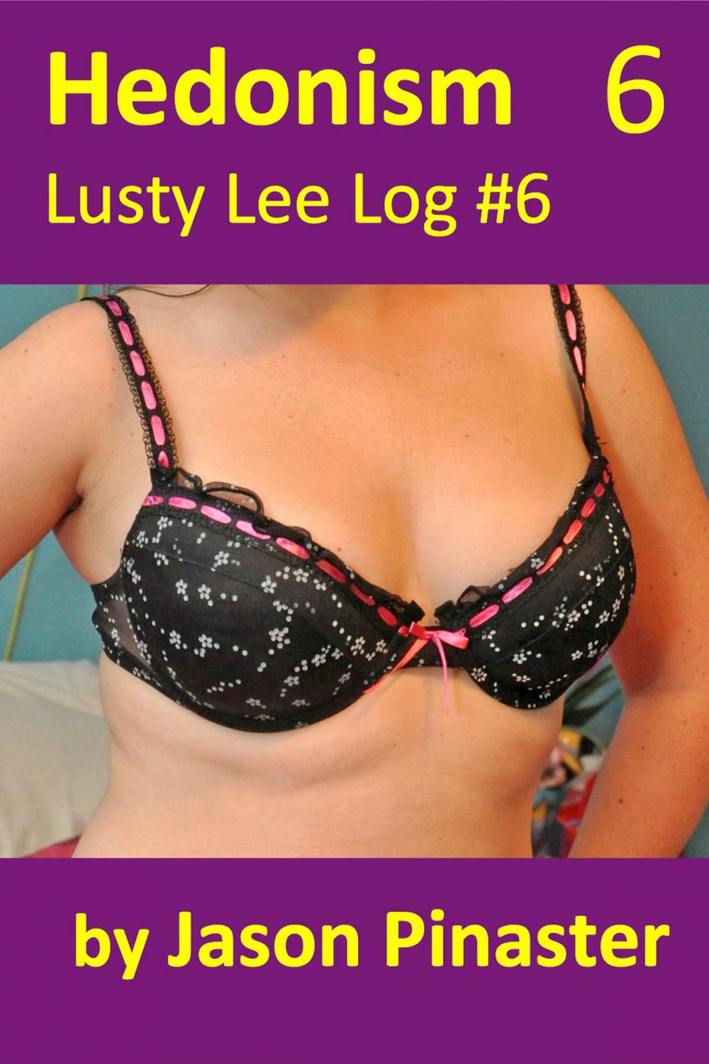 Big bigCover of Hedonism, Lusty Lee Log #6