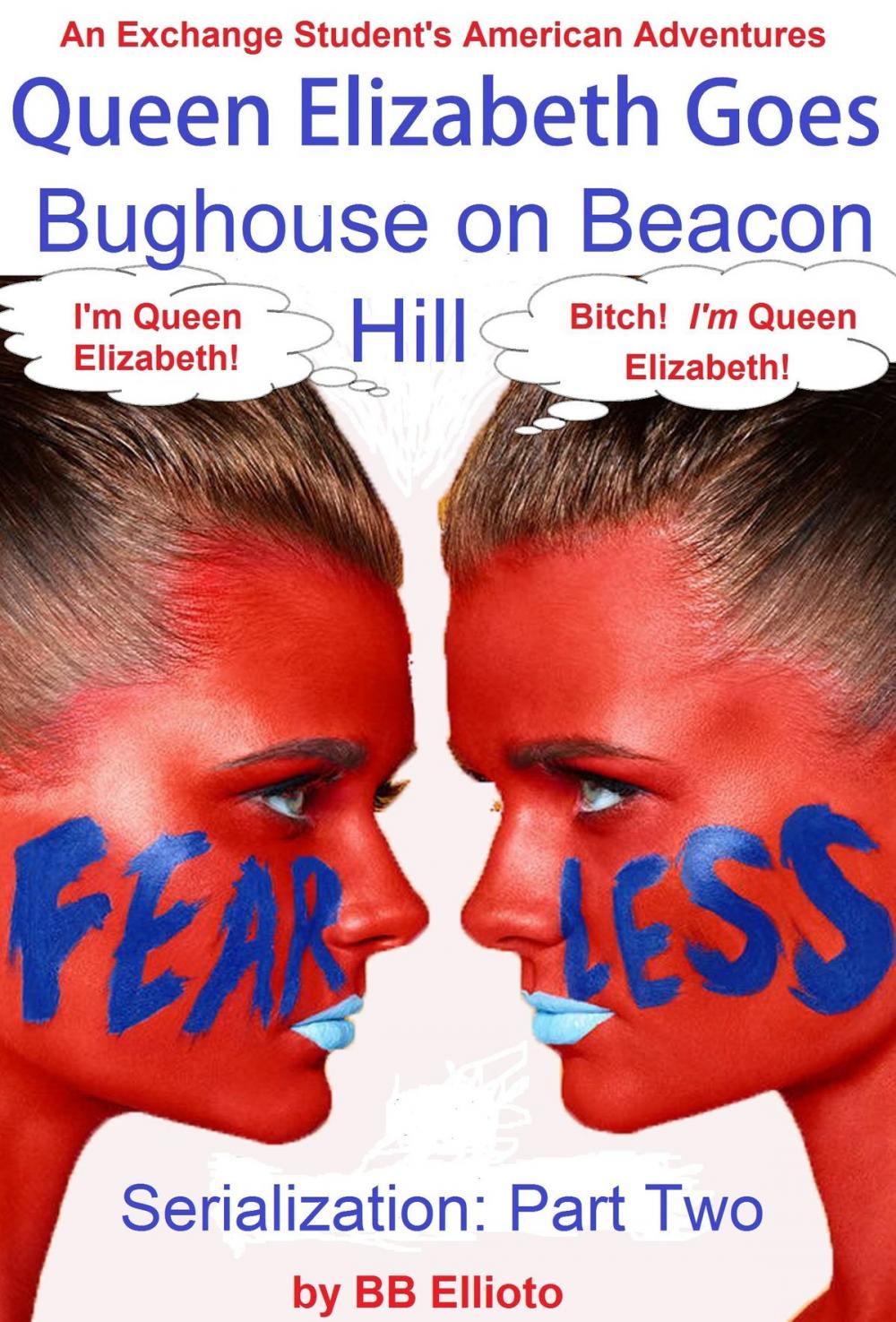 Big bigCover of Queen Elizabeth Goes Bughouse on Beacon Hill Serialization: Part Two