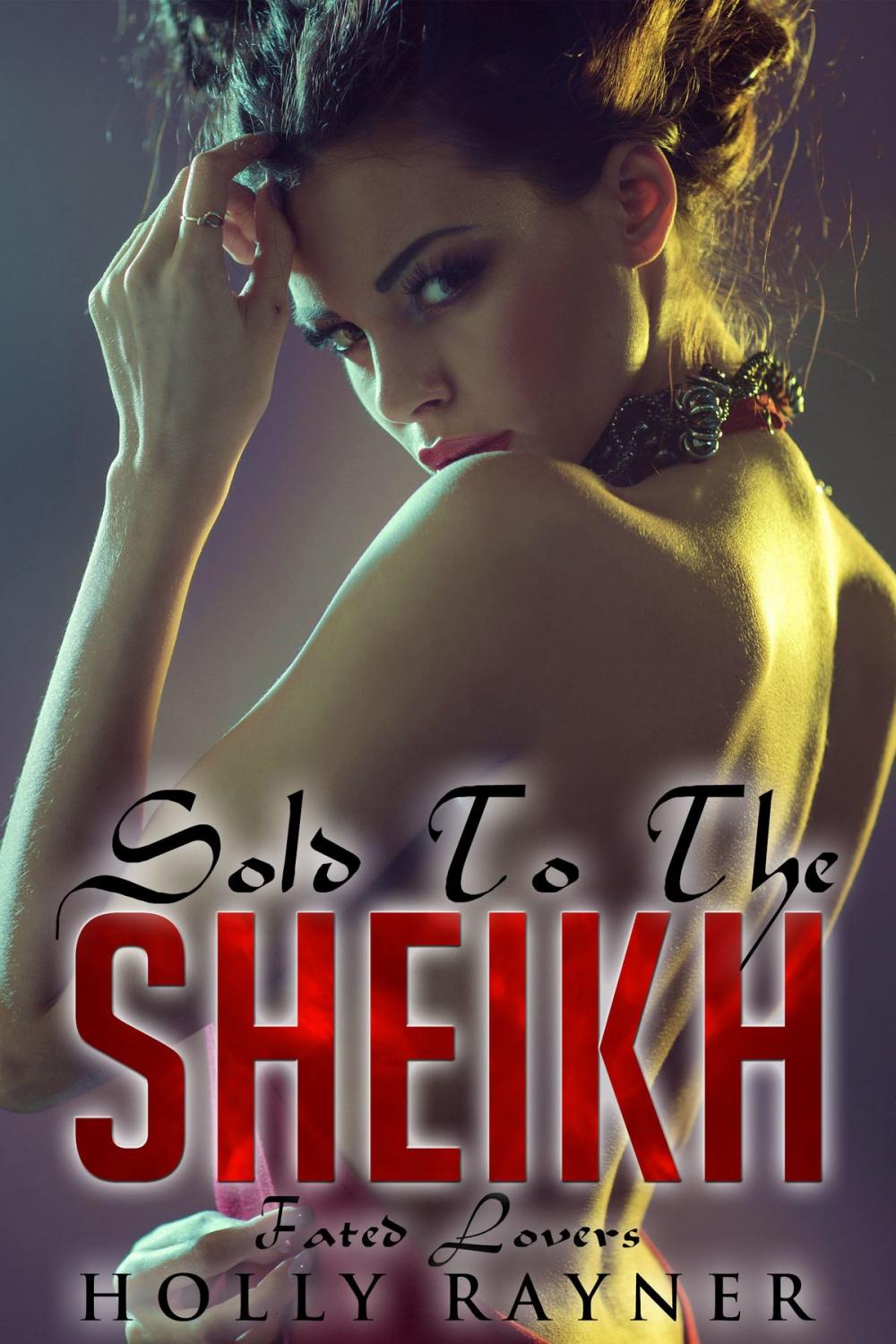 Big bigCover of Sold To The Sheikh: Fated Lovers (Book Two)