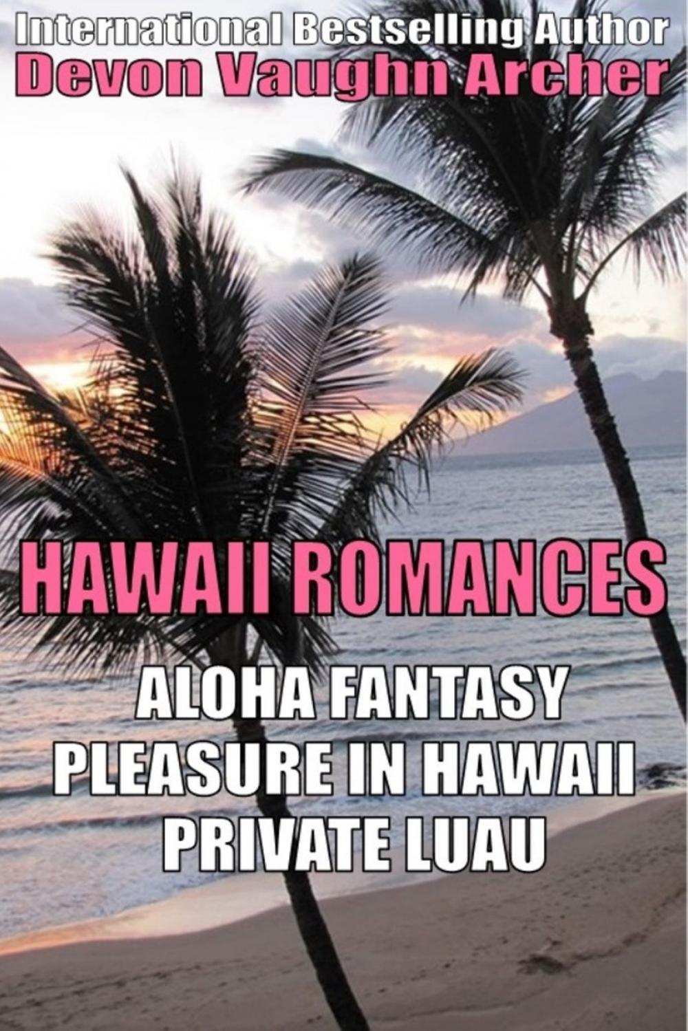 Big bigCover of Hawaii Romances 3-Book Bundle: Aloha Fantasy\Pleasure in Hawaii\Private Luau