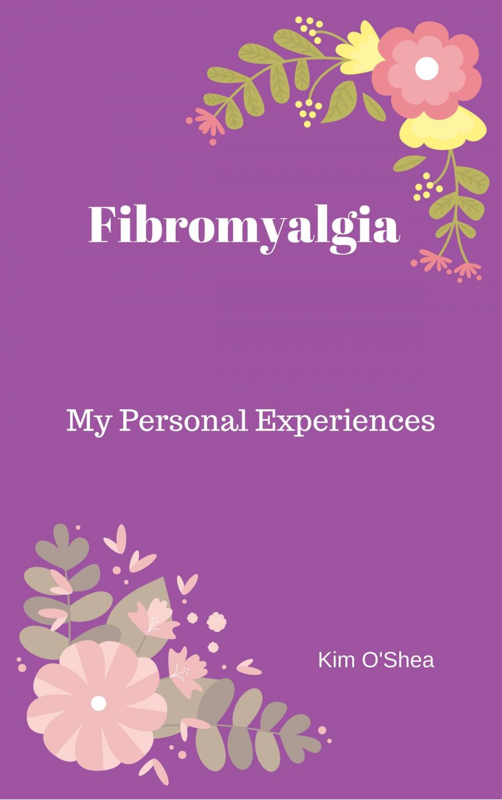 Big bigCover of Fibromyalgia: My Personal Experiences