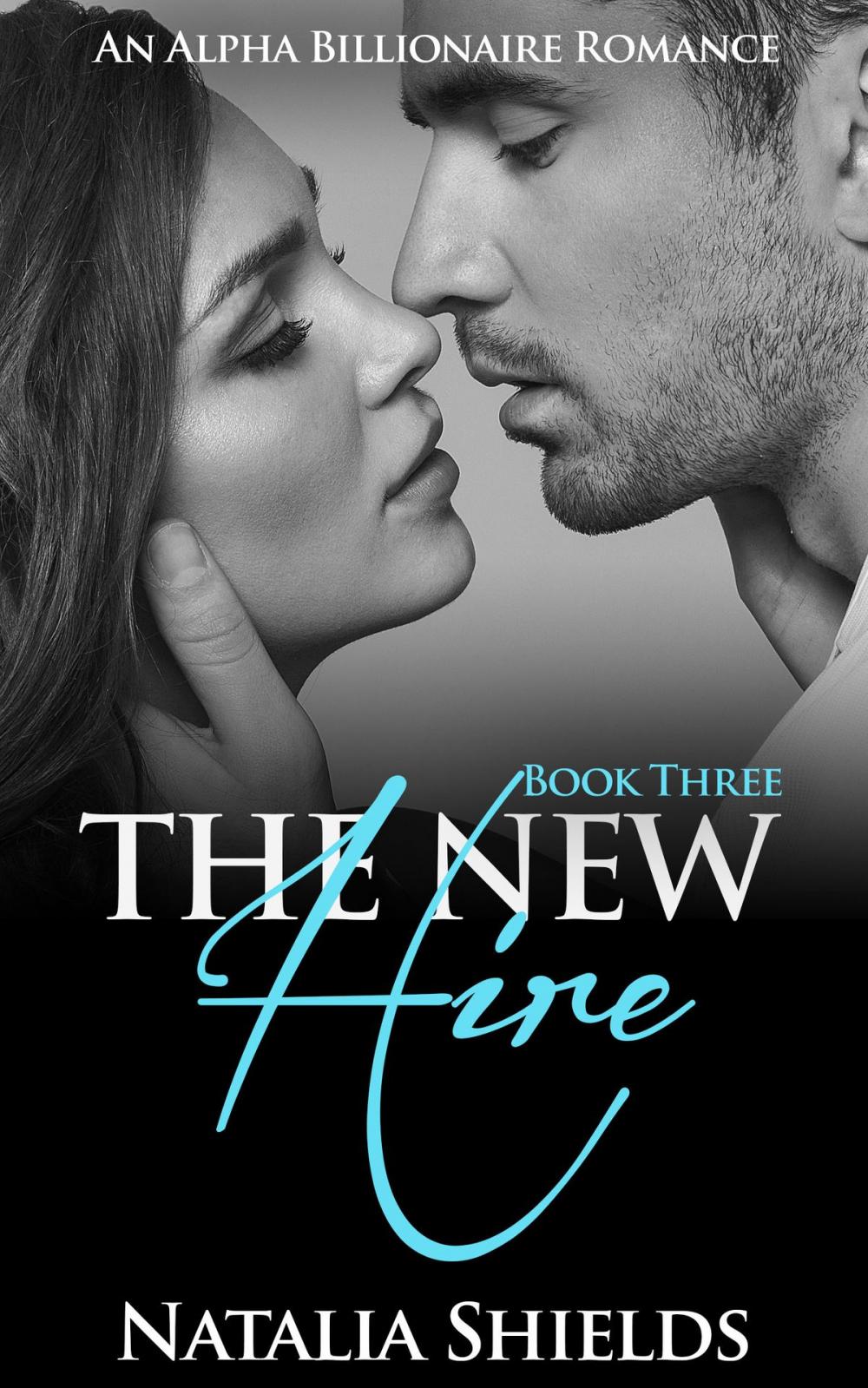 Big bigCover of The New Hire, Book 3 (Alpha Billionaire Romance Series)