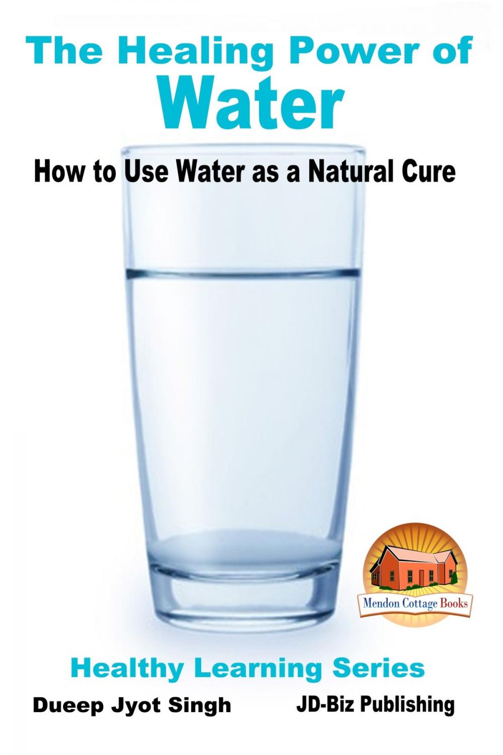 Big bigCover of The Healing Power of Water: How to Use Water as a Natural Cure