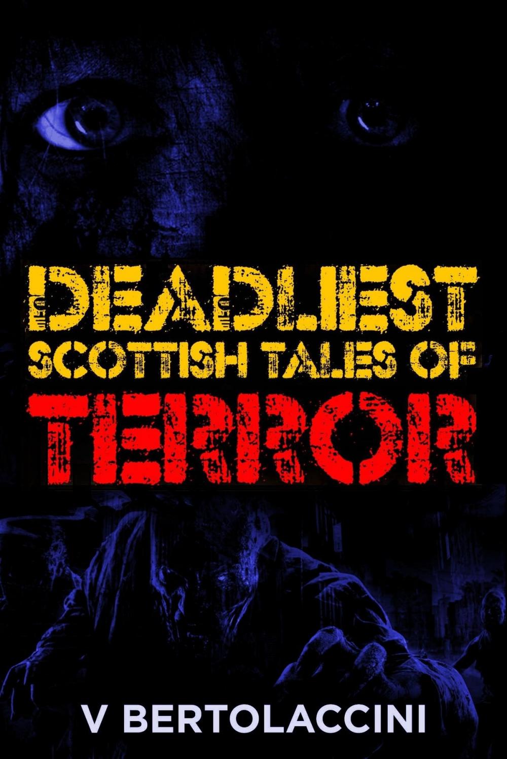 Big bigCover of The Deadliest Scottish Tales of Terror (2017 Edition)