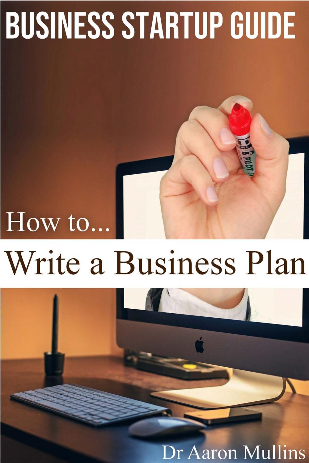 Big bigCover of Business Startup Guide: How to Write a Business Plan