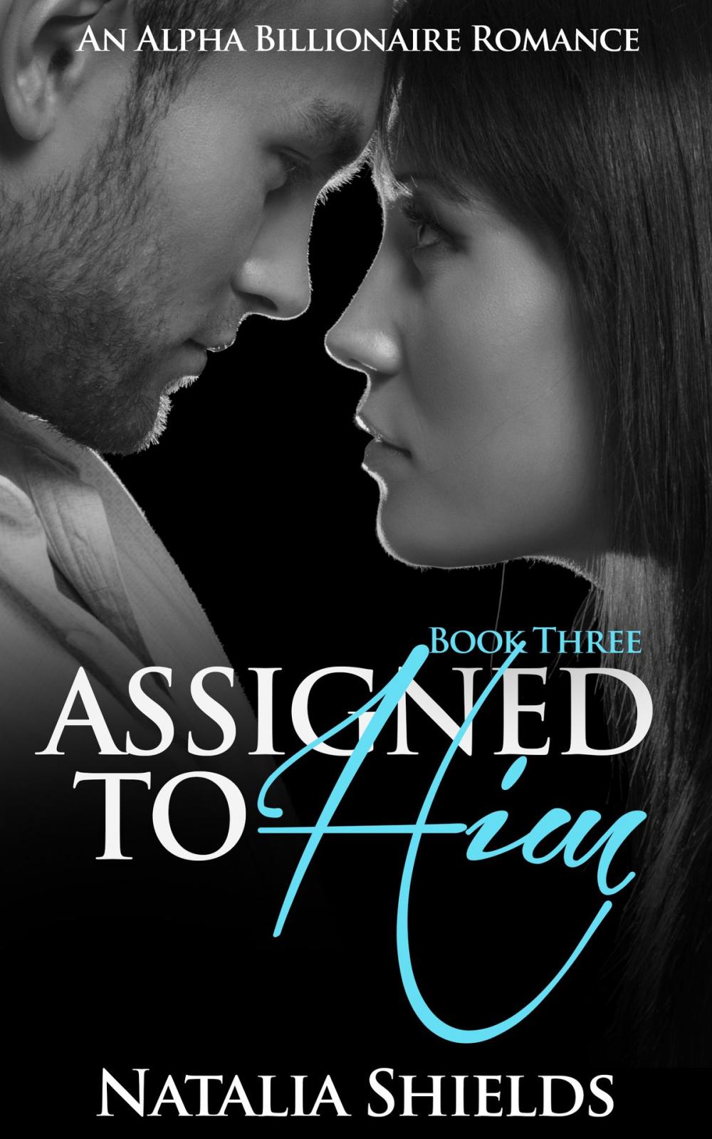 Big bigCover of Assigned To Him, Book Three (An Alpha Billionaire Romance)