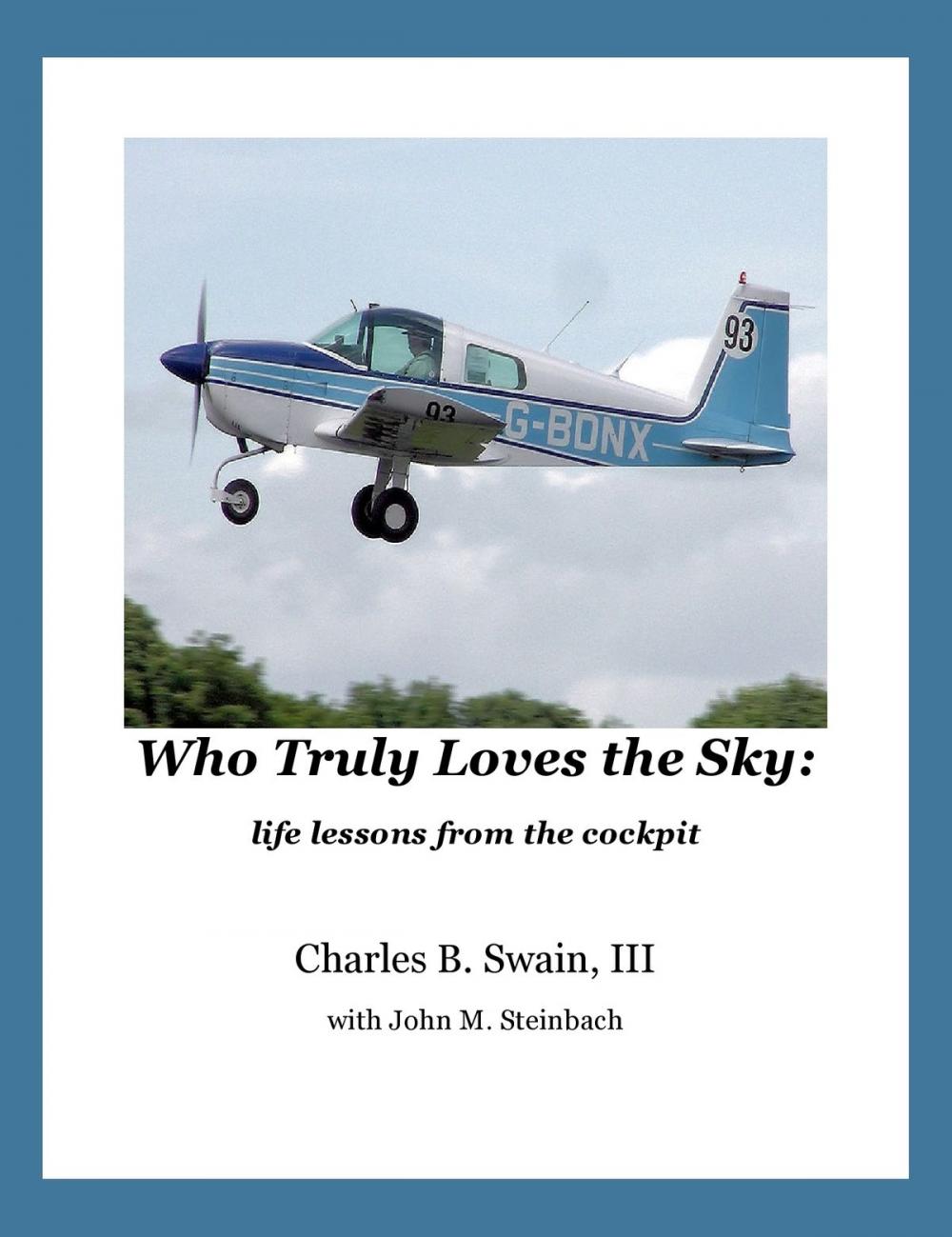 Big bigCover of Who Truly Loves the Sky: life lessons from the cockpit