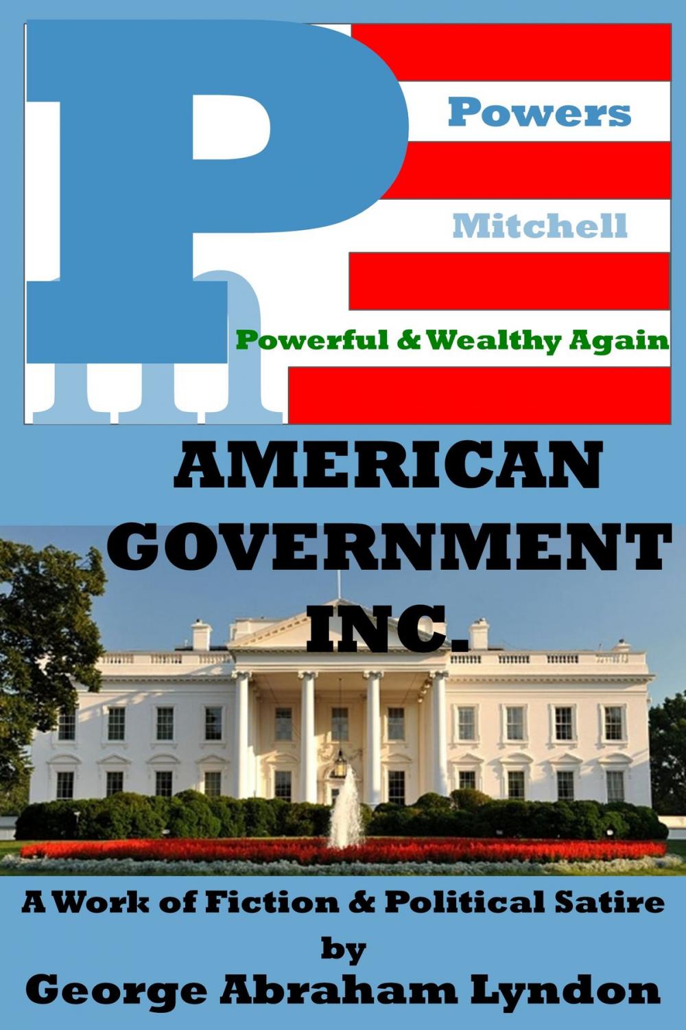 Big bigCover of The American Government, Inc., A Work of Fiction and Political Satire