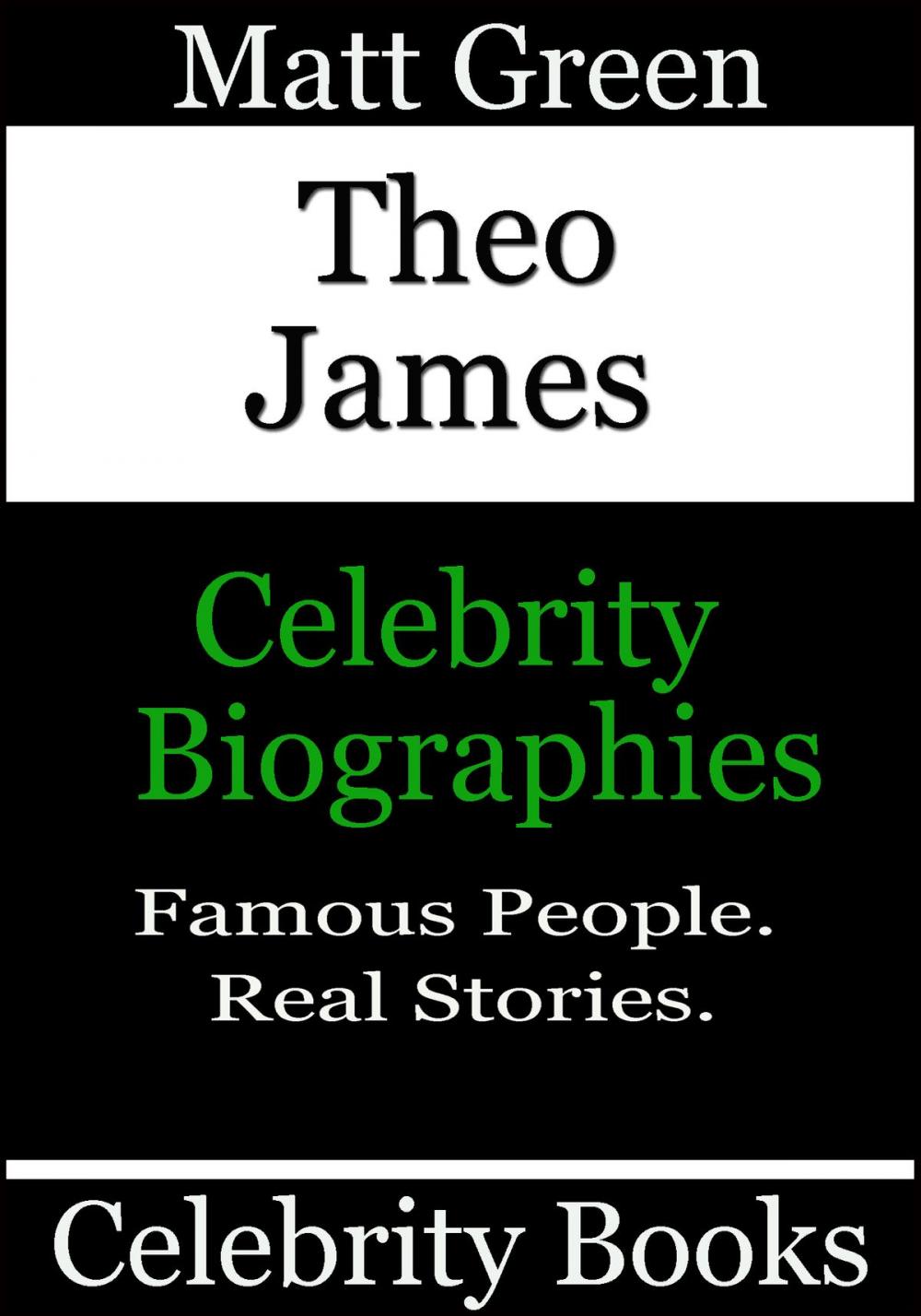 Big bigCover of Theo James: Celebrity Biographies