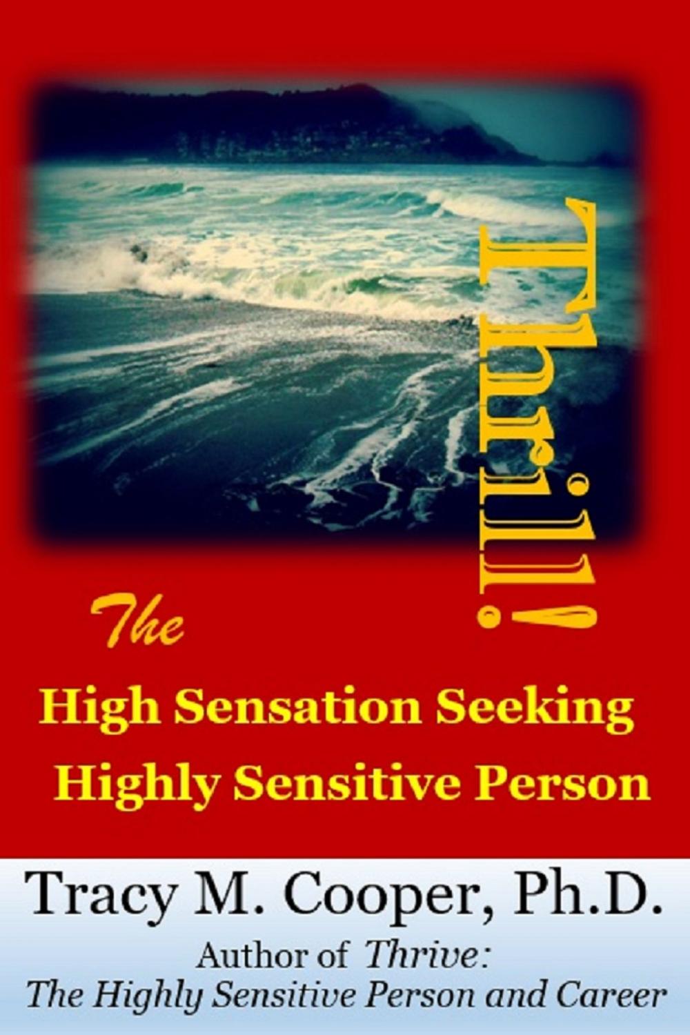 Big bigCover of Thrill! The High Sensation Seeking Highly Sensitive Person