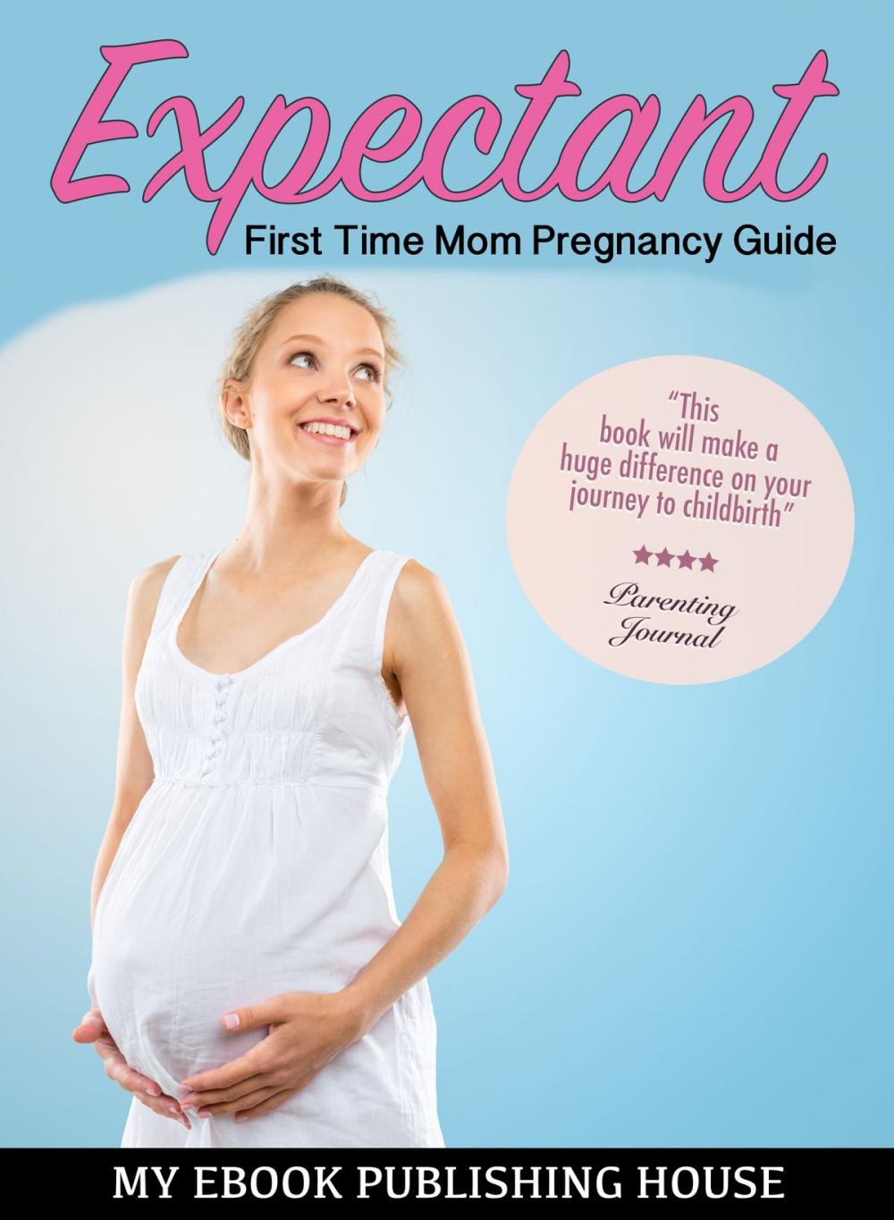 Big bigCover of Expectant: First Time Mom Pregnancy Guide