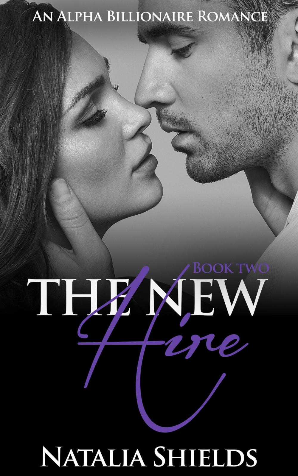 Big bigCover of The New Hire, Book 2 (Alpha Billionaire Romance Series)