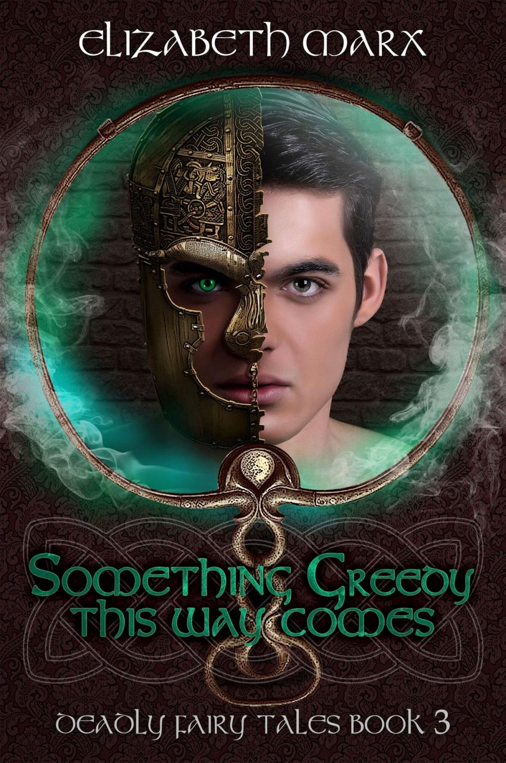 Big bigCover of Something Greedy This Way Comes, Deadly Fairy Tales Book 3