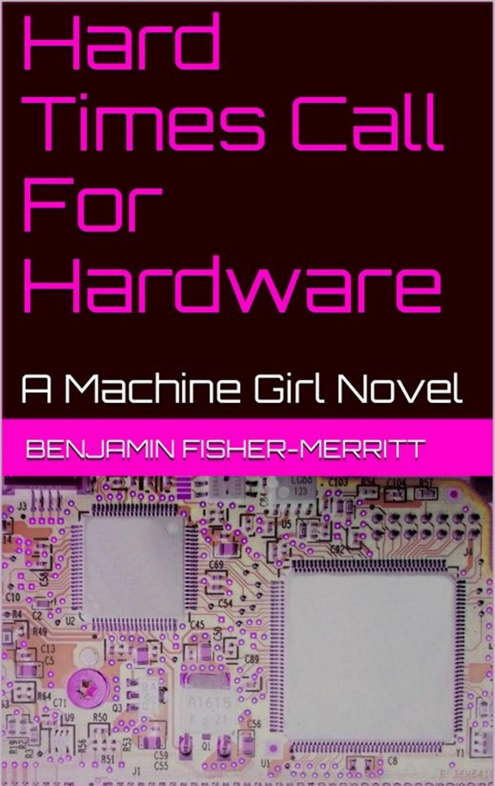 Big bigCover of Machine Girl Book 4: Hard Times Call For Hardware